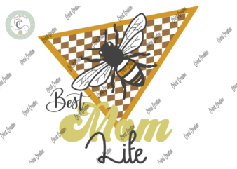 Mother Day , Best mom life Diy Crafts, bee clipart Svg Files For Cricut, triangle design Silhouette Files, Trending Cameo Htv Prints