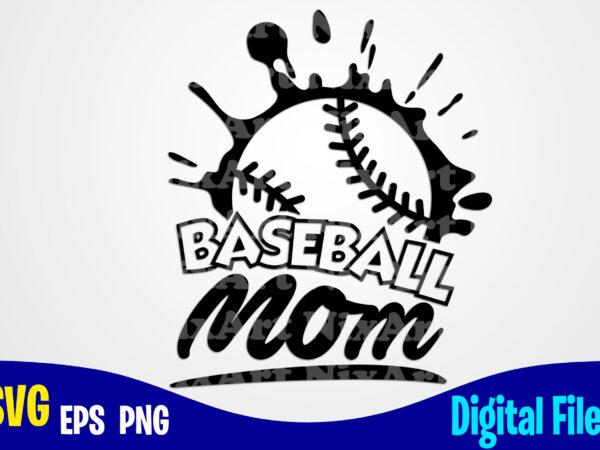 Baseball mom, baseball mom svg, baseball svg, sports svg, baseball design svg eps, png files for cutting machines and print t shirt designs for sale t-shirt design png
