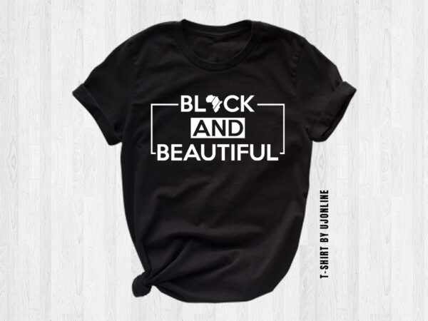 Black and beautiful, pretty black and educated, black, juneteenth, african american, t-shirt for blacks, t-shirt design