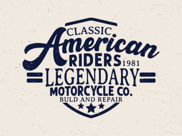 Classic american riders legendary motorcycle, motorcycle vintage typography t-shirt design,
