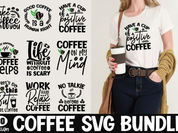 Coffee svg bundle t shirt vector file