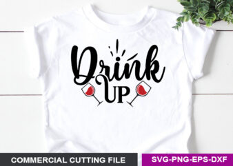 Drink Up SVG t shirt vector illustration