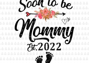 Soon To Be Mommy Est 2022 Png, Mother’s Day Png, First Time Mom Pregnancy Png, Mother’s Day Png, Mother Day 2022 Png
