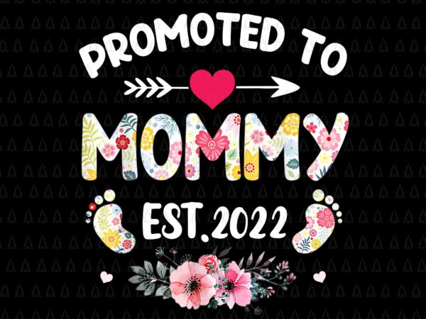Promoted to mommy 2022 png, new pregnancy mom mother’s day png, mom prenancy png, mother’s day png, mommy png t shirt illustration
