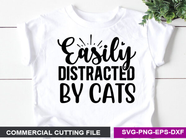 Easily distracted by cats svg vector clipart