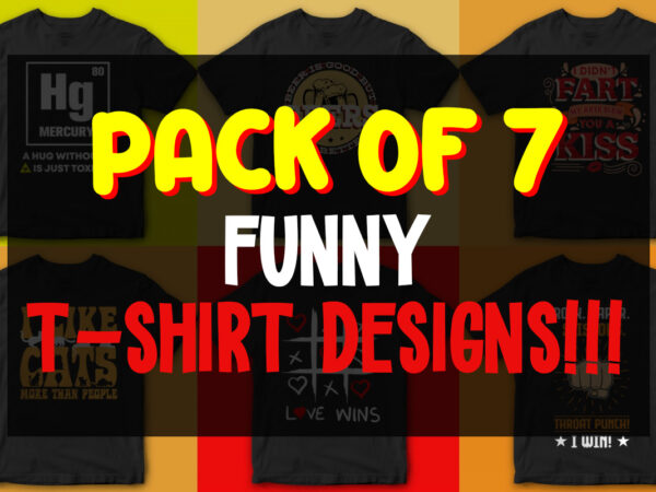 Instant download, huge discount, funny t-shirt designs, pack of 7, beer, cats, etc