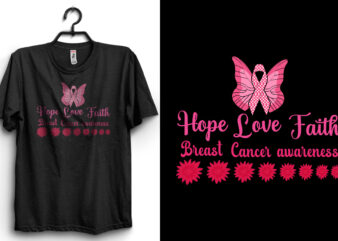 Breast Cancer .Hope Love Faith Breast Cancer Awareness t shirt template