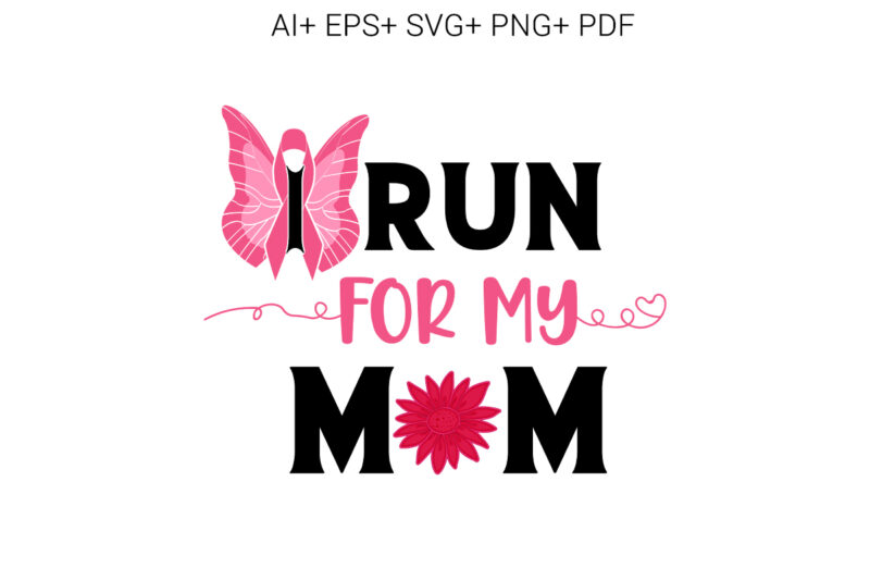 Breast Cancer. I Run For My Mom