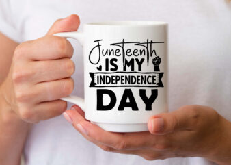 Juneteenth is my independence day SVG