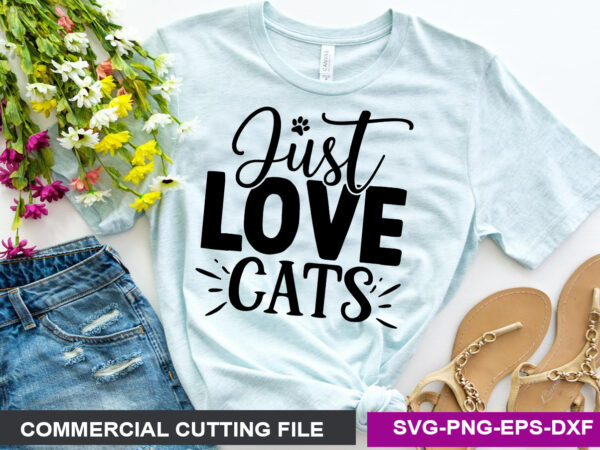 Just love cats svg vector clipart