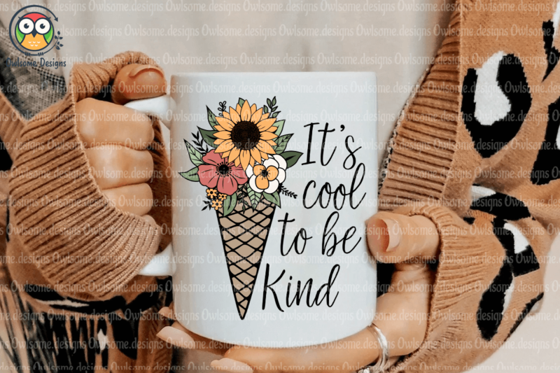It’s cool to be kind Sublimation
