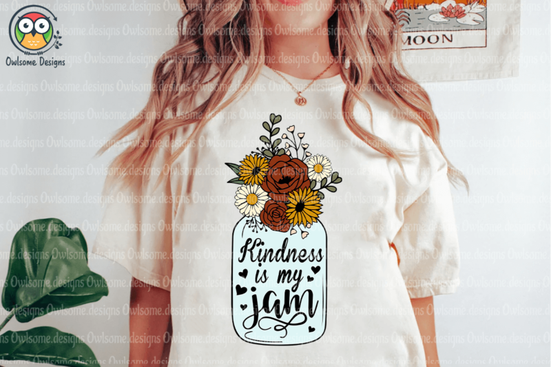 Kindness is my jam Sublimation