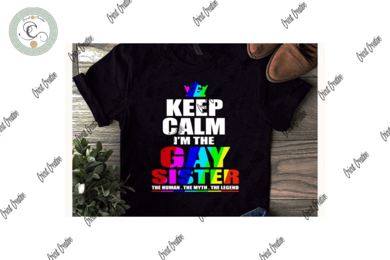 LGBT Gay Sister Rainbow Pride Svg File And Unique LGBT Quote Design Best Gift For Sister Love Silhouette File