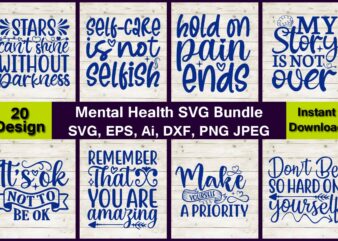 20 Mental Health Vector t-shirt best sell bundle design,Mental Health SVG Bundle, Inspirational svg, Positive SVG, Motivational SVG, Hope Svg, Mental Health Awareness, Cut Files for Cricut,Mental Health Matters SVG,