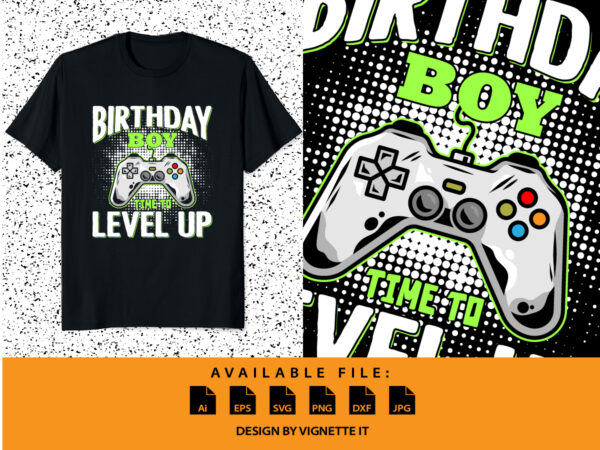 Birthday boy time to level up shirt print template, gamer shirt, joystick vector, birthday gifts shirt, halftone background