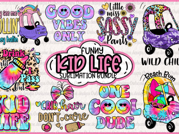 Funny kid life sublimation bundle t shirt graphic design