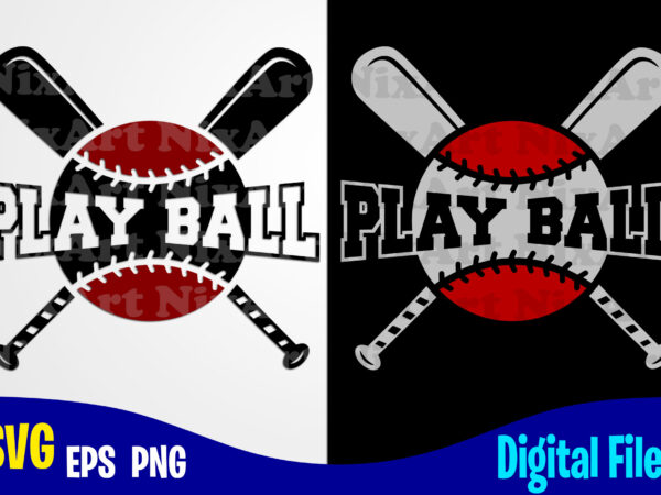 Play ball svg, softball svg, baseball svg, sports svg, softball design svg eps, png files for cutting machines and print t shirt designs for sale t-shirt design png