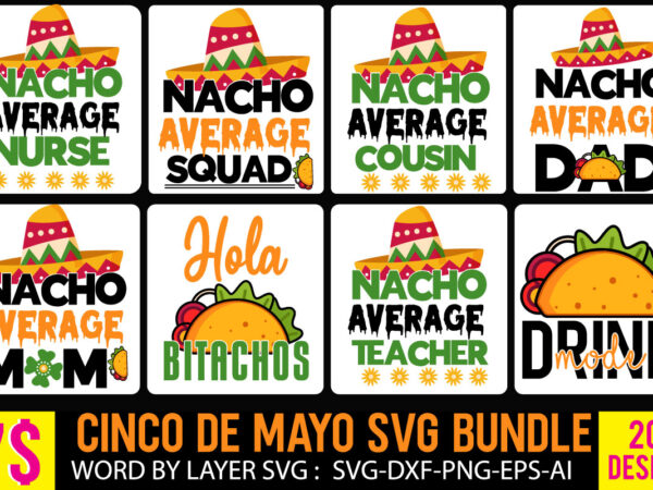 Cinco de mayo tshirt design bundle,cinco de mayo svg bundle,tacos tshirt design bundle,tacos tshirt bundle,cinco de mayo tshirt design mega bundle,nacho average mom tshirt design,nacho average mom svg design,cinco de