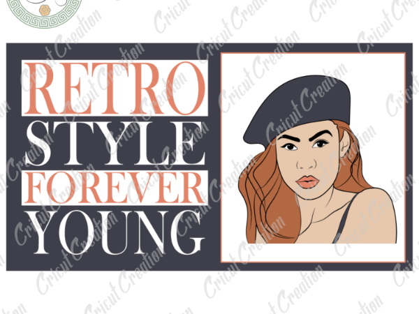 Mother day , retro style forever young diy crafts, 90s mother svg files for cricut , never forget 90s silhouette files, trending cameo htv prints t shirt designs for sale