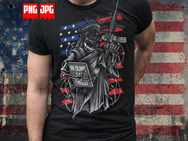 In guns we trust – usa patriotic t-shirt design