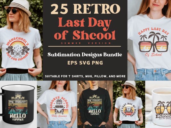 Retro last day of school t-shirt designs bundle, summer flowers sublimation bundle, holiday vacation t shirt design