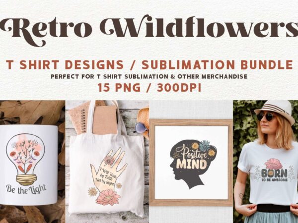 Retro wildflowers sublimation bundle, watercolor wildflowers png bundle, wildflowers t-shirt designs bundle, flower t shirt design