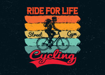 Ride for life street gym cycling, Vintage cycling t-shirt design