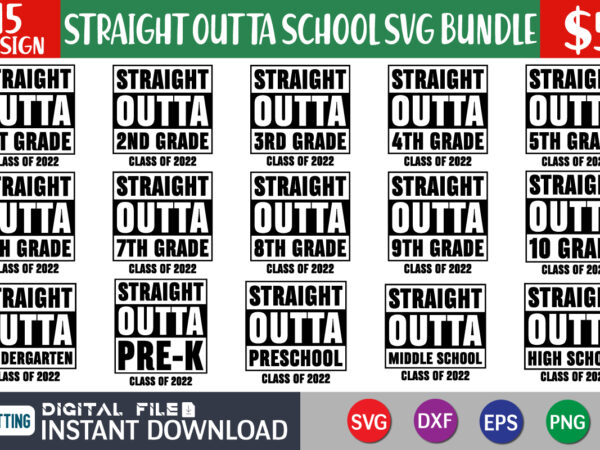 Straight outta school svg bundle, bundle straight outta pre-k pre school kindergarten 1st 2nd 3rd svg, 1st grade svg, third grade svg, preschool svg, kindergarten svg t shirt template vector