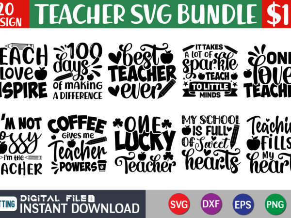 Teacher svg bundle, teacher svg, school svg, teach svg, back to school svg, teacher shirt svg, cut files for cricut, teacher teacher svg bundle, teacher svg, school svg, teach svg, t shirt designs for sale