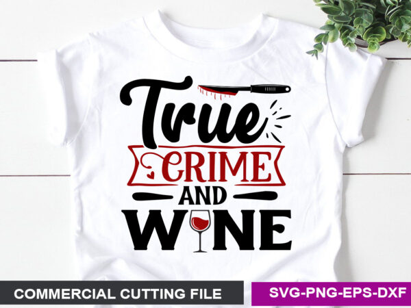 Ture crime svg t shirt design template