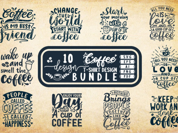 Coffee typography t-shirt designs bundle, vintage coffee t-shirt design, coffee motivational quotes t-shirt,