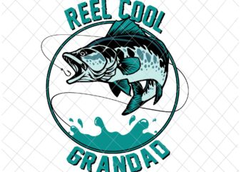 Reel Cool Grandad Dad Svg, Father’s Day Fishing Svg, Fishing Dad Svg, Fishing Svg, Father’s Day Svg