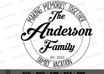 The Anderson Family Vacation 2022 SVG Silhouette, Family Shirt Design