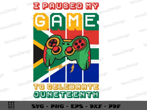 Pause game to celebrate juneteenth svg file for cricut, juneteenth shirt design