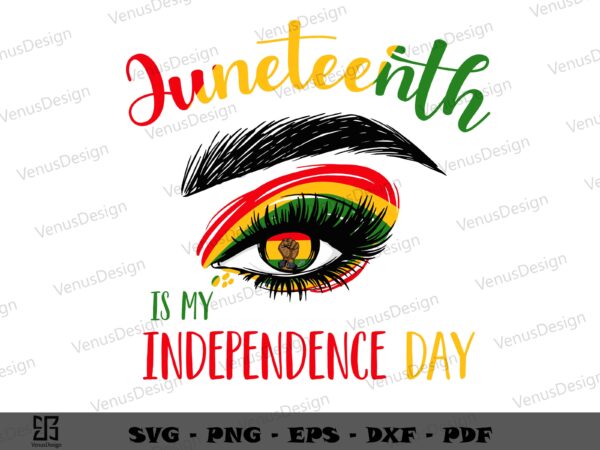 Juneteenth is my independence day svg png, juneteenth tee graphic design