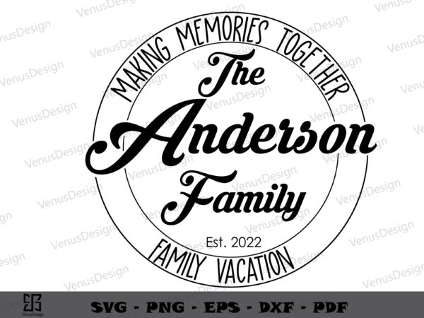 The anderson family vacation 2022 svg silhouette, family shirt design