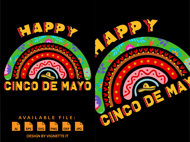 Happy Cinco De Mayo, Nacho Rainbow Shirt, Mexican Holiday, Mexican funny vector element, Mexican Sombrero, Cinco De Mayo Shirt Template