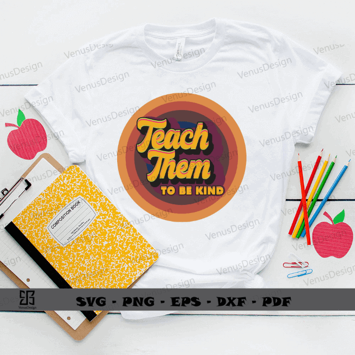 Teach Them To Be Kind Retro Vintage Sublimation Files, Teacher Day Tshirt Design