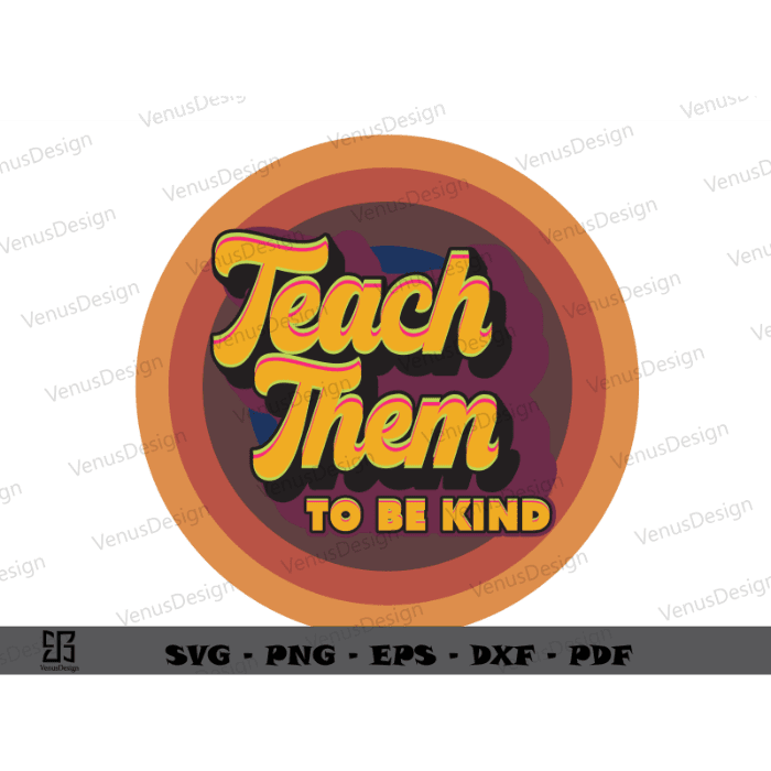 Teach Them To Be Kind Retro Vintage Sublimation Files, Teacher Day Tshirt Design