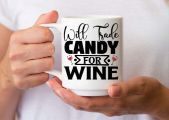Will Trade Candy For Wine SVG t shirt design for sale