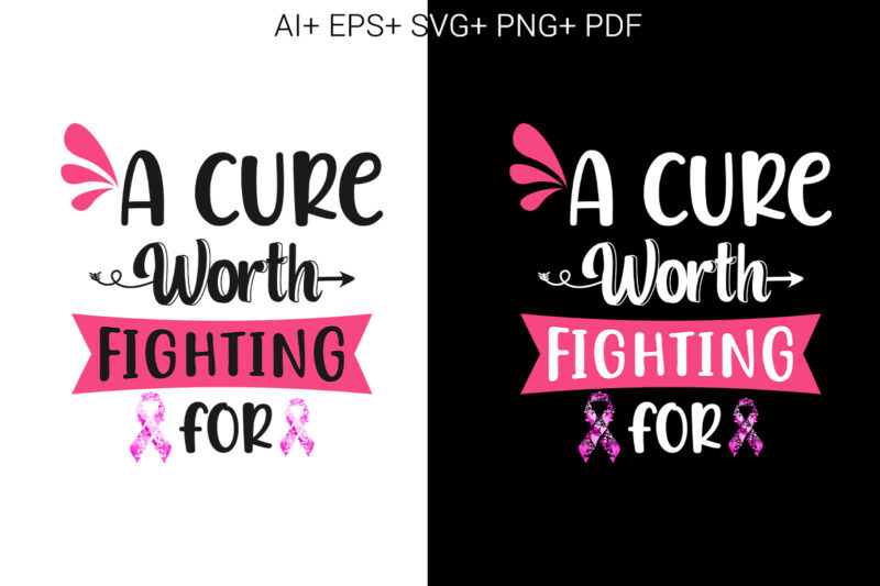 Breast Cancer, A Cure Worth Fighting For