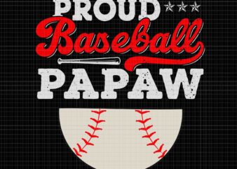 Proud Baseball Papaw Svg, Ball Vintage Father’s Day Svg, Father’s Day Svg, Father Svg, Dad Svg, Papaw Svg t shirt illustration