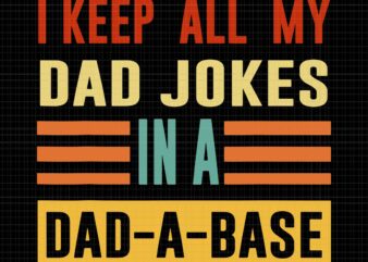 I Keep All My Dad Jokes In A Dad A Base Svg, Father’s Day Svg, Dad Jokes Svg, Father Svg, Dad Svg