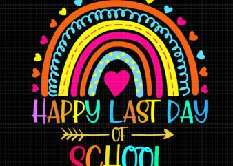 Happy Last Day Of School Svg, Teacher Svg, Student Graduation Rainbow Svg, Day Of School Svg, School Svg