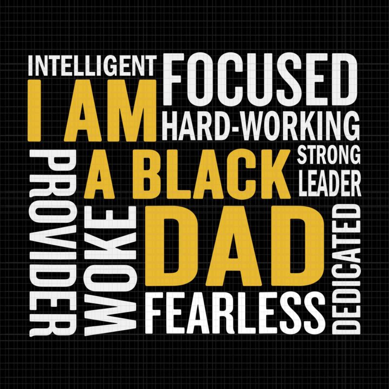 I Am Black Dad Svg, Black Father, Black King Man Svg, Father’s Day Svg, Black Dad Svg, Daddy Svg, Black Father Svg