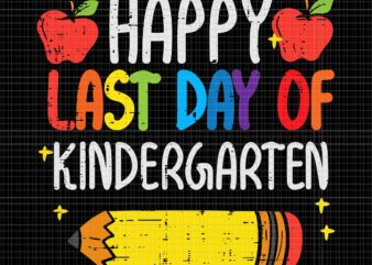 Happy Last Day Of Kindergarten School Teacher Svg, Pencil Apple Svg, Last Day Of Kindergarten Svg, Kindergarten School Svg graphic t shirt