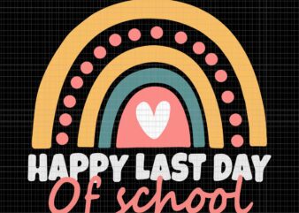 Happy Last Day of School Student Rainbow Svg, Happy Last Day Svg, Happy School Svg, Day of School Svg graphic t shirt