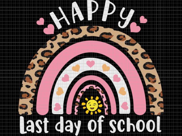 Happy last day of school svg, happy last day of school rainbow leopard teacher svg, leopard cute rainbow happy last day of school svg, school svg graphic t shirt Happy last day of school svg, happy last day of school rainbow leopard teacher svg, leopard cute rainbow happy last day of school svg, school svg graphic t shirt
