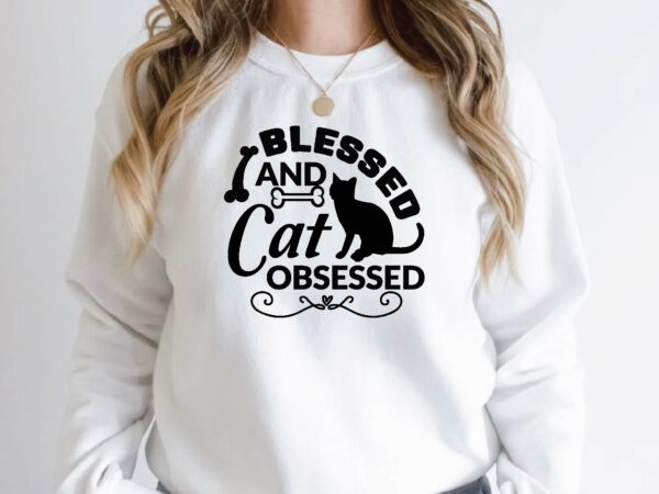 Blessed and cat obsessed t shirt template