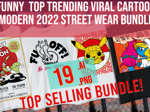 Funny top trending viral cartoon modern 2022 street wear bundle t shirt graphic design